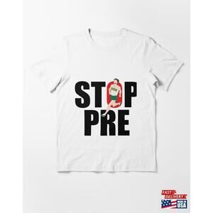Stop Pre Running Steve Prefontaine Unisex Tshirt